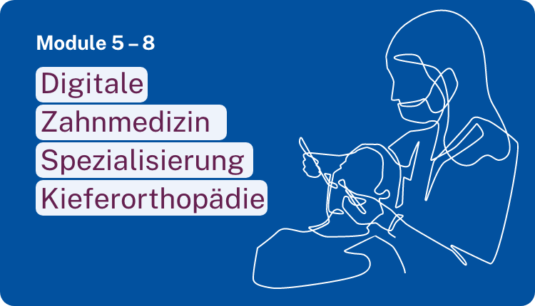 Digitale Zahnmedizin Modul 5-8 Kieferorthopädie